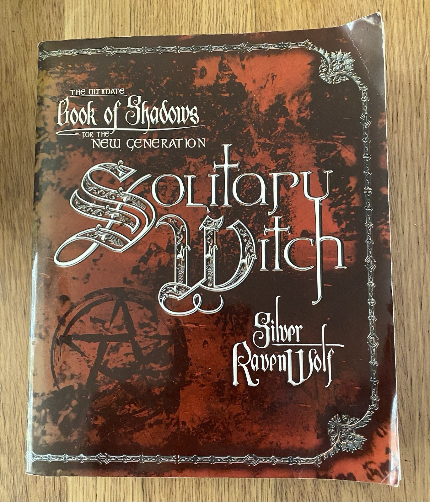Solitary Witch The Ultimate Book of Shadows  New Generation by Silver Ravenwolf
