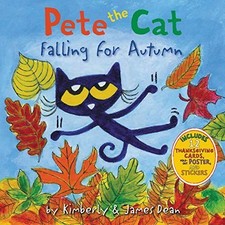 Pete the Cat Falling for Autumn: A Fall Book for K... by Dean, Kimberly Hardback