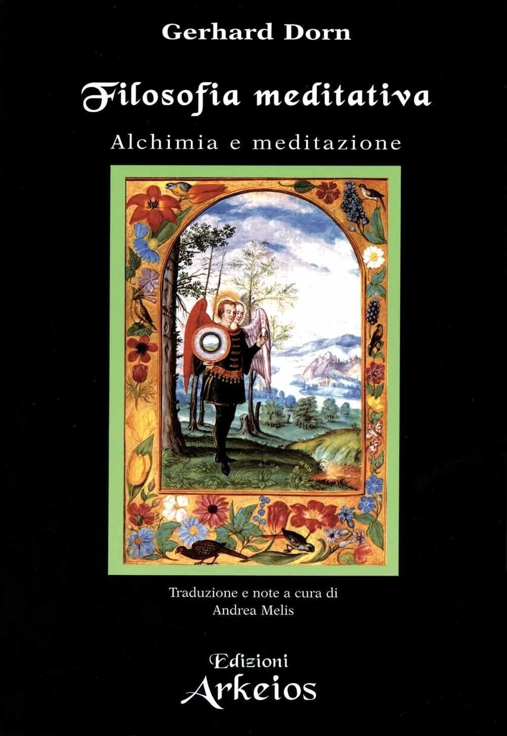 Libri Gerhard Dorn - Filosofia Meditativa. Alchimia E Meditazione