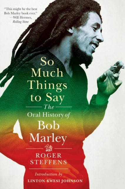 So Much Things to Say by Roger Steffens (Paperback Book)