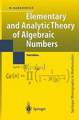 Elementary and Analytic Theory of Algebraic Numbers (Springer Buch Springer
