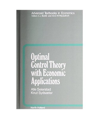 Optimal Control Theory with Economic Applications, A. Seierstad, K. Sydster