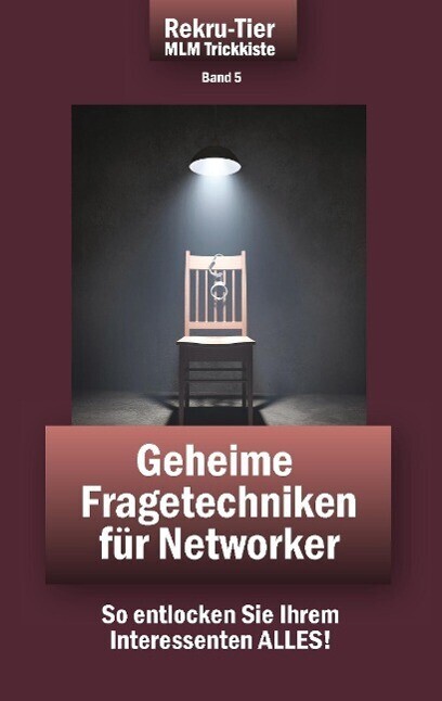 Thumbnail - Rekru-tier Mlm Trickkiste Band 5: Geheime Fragetechniken Für Networker