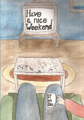 Ellis - Have a Nice Weekend - New paperback or softback - X555z