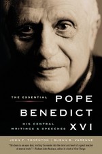 John F Thornton  The Essential Pope Benedict XVI: His Central Writin (Paperback)
