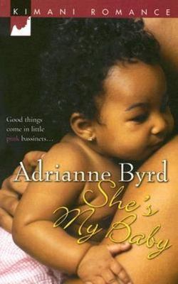 She's My Baby; Kimani Romance - 9781583147795, Adrianne Byrd, paperback