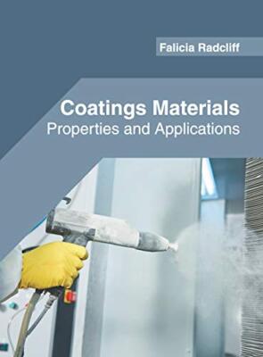 Coatings Materials: Properties and Applications 9781682855683 Free Shipping-,