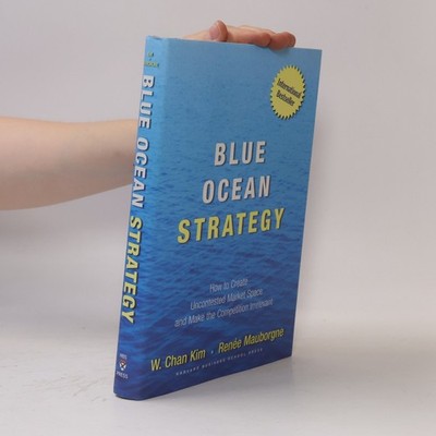 Blue Ocean Strategy  |  W. Chan Kim