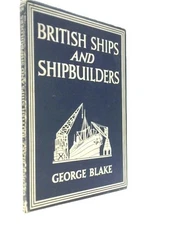 British Ships And Shipbuilders (George Blake - 1946) (ID:64604)