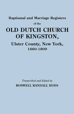 Roswell Randall Hoes | Baptismal and Marriage Registers of the Old Dutch...