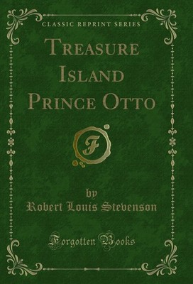 Treasure Island Prince Otto (Classic Reprint)