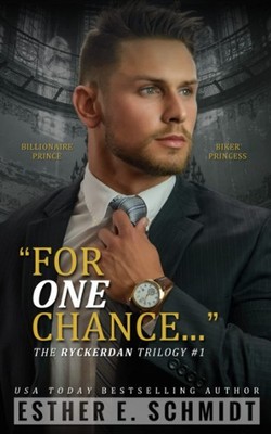 For One Chance (The Ryckerdan Trilogy #1) - Schmidt, Esther E. - Good - See ...