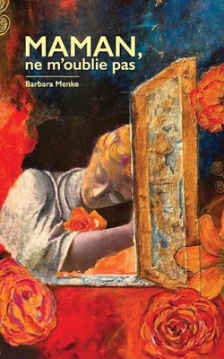 Maman, ne m'oublie pas by Barbara Menke (French) Paperback Book