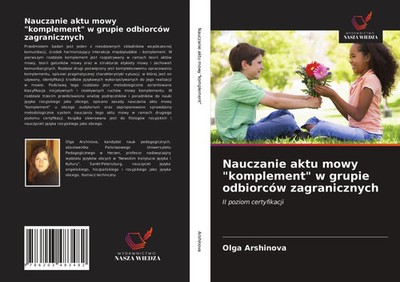 Olga Arshinova | Nauczanie aktu mowy komplement w grupie odbiorców zagranicznych