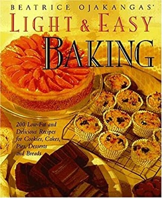 Beatrice Ojakanga Light and Easy Baking : More Than 200 Low Fat a