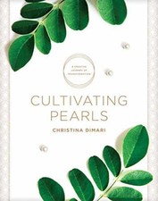 Cultivating Pearls: A Creative - Paperback, by DiMari Christina - Very Good o