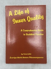 A Life of Inner Quality: A Comprehensive Guide to Buddhist Practice