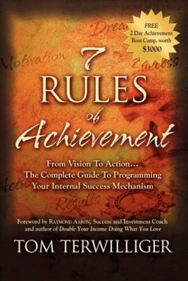 7 Rules of Achievement: From Vision to Action The Complete Guide to  - VERY GOOD