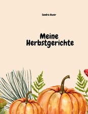 Meine Herbstgerichte | Sandra Huser | Deutsch...