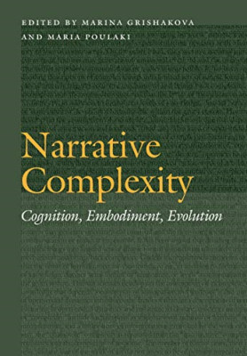 Narrative Complexity: Cognition, Embodiment, Evolution  - Hardback NEW Grishakov
