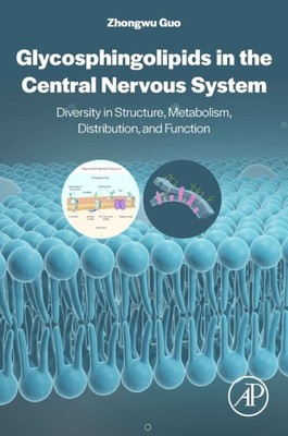 Glycosphingolipids in the Central Nervous System : Diversity in Structure, Me...