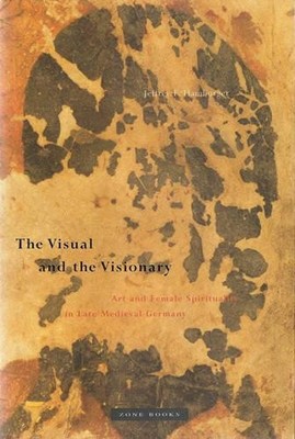 Jeffrey F. Hamburger The Visual and the Visionary (Hardback) Zone Books