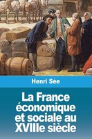 Henri SéE | La France éConomique Et Sociale Au Xviiie SièCle | Taschenbuch