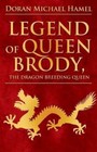 Legend of Queen Brody, the Dragon Breeding Queen by Doran Michael Hamel (Paperback / softback, 2013)