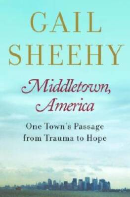 Middletown, America: One Town's Passage from Trauma to Hope - Hardcover - GOOD