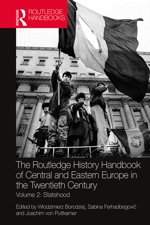 Routledge History Handbook of Central and Eastern Europe in the Twentieth Cen...