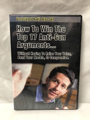 HOW TO WIN THE TOP 17 ANTI-GUN ARGUMENTS... WITHOUT HAVING TO RAISE YOU VOICE 