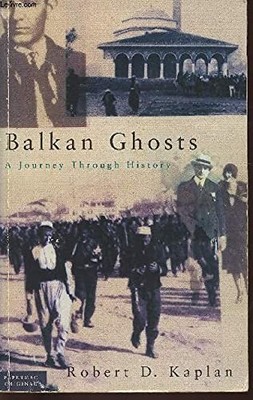 Balkan Ghosts: A Journey Through Hi..., Kaplan, Robert 