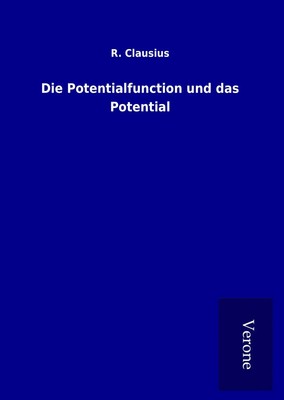 R. Clausius | Die Potentialfunction und das Potential | Buch | Deutsch (2017)