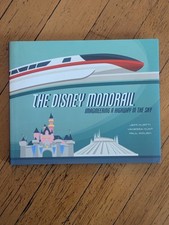 The Disney Monorail: Imagineering a Highway in the Sky Hardcover Book Rare Art