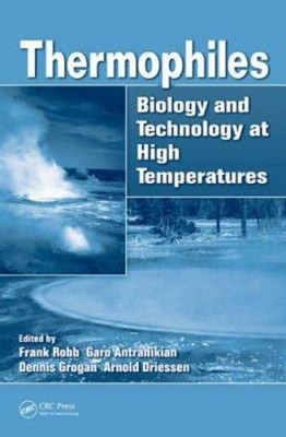 Thermophiles : Biology and Technology at High Temperatures Hardco