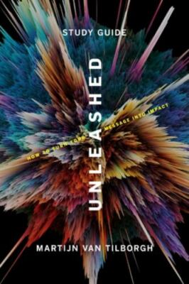 Unleashed - Study Guide: How To Turn Your  Message Into Impact, Brand New, Fr...