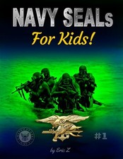 NAVY SEALs For Kids: Volume 1 (Navy SEALs S..., Z, Eric