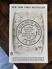 Healing of America : A Global Quest for Better, Cheaper, and Fairer Health Care