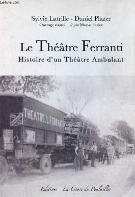 Le Théâtre Ferranti - Geschichte eines wandelnden Theaters - Widmung d