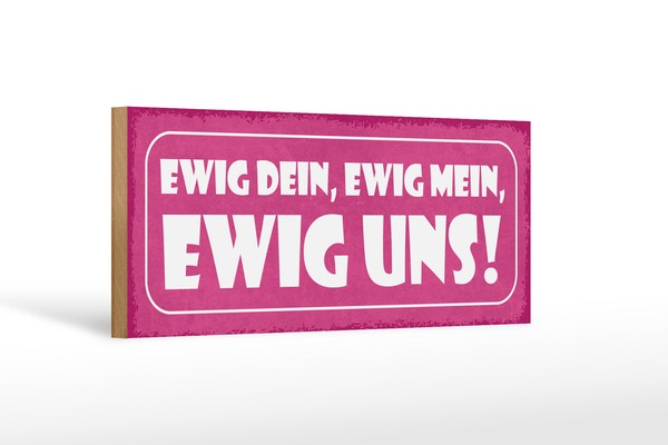 Holzschild Spruch 27X10 Cm Ewig Dein Ewig Mein Ewig Uns Deko Schild Wooden Sign-image