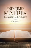 Roy Stout | End Times Matrix (Including The Revelation) | Taschenbuch | Englisch