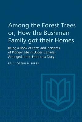 Among the Forest Trees or, A Book of Facts and Incidents of P... - 9781487591649