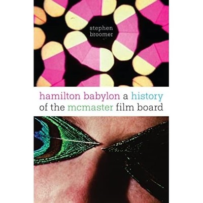 Hamilton Babylon: A History of the Mcmaster Film Board - HardBack NEW Stephen Br