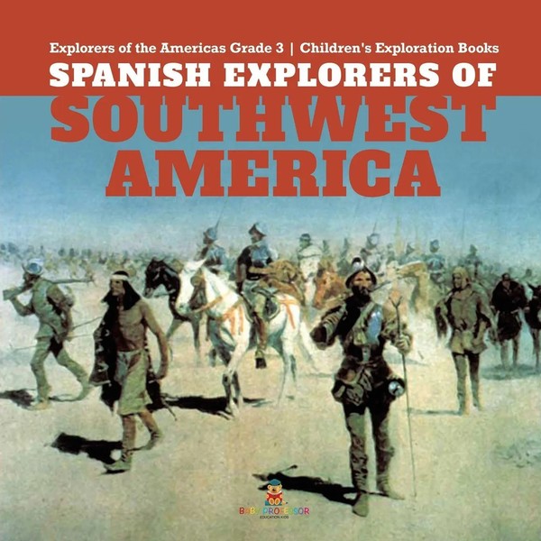 Spanish Explorers Of Southwest America Explorers Of The Americas Grade 3...-image