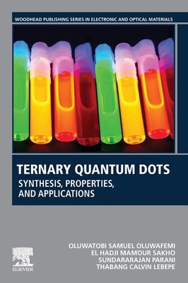 Ternary Quantum Dots Synthesis, Properties, and Applications Oluwafemi (u. a.)