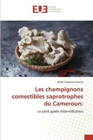 NéRéE Onguene Awana | Les Champignons Comestibles Saprotrophes Du Cameroun: