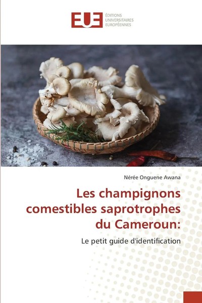NéRéE Onguene Awana | Les Champignons Comestibles Saprotrophes Du Cameroun:-image