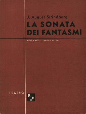 La sonata dei fantasmi - J. August Strindberg (Rosa e Ballo Editori) [1944]