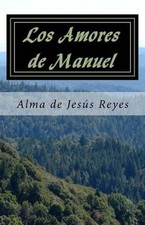 Los Amores de Manuel by Alma De Jesus Reyes (Spanish) Paperback Book
