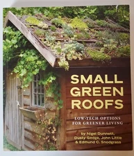 Small Green Roofs Low-Tech Options for Homeowners by Nigel Dunnett 2011 PB